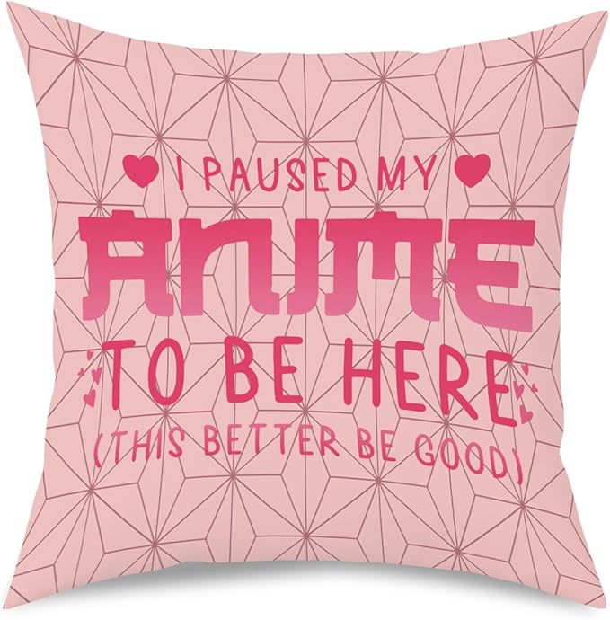 NGLIV Anime Decor, I Paused My Anime to Be Here Anime Room Decorative Throw Pillow Covers, Girls Anime Gifts Anime Lovers for Home Living Room Girl Women Bedroom Decoration Gifts Pink