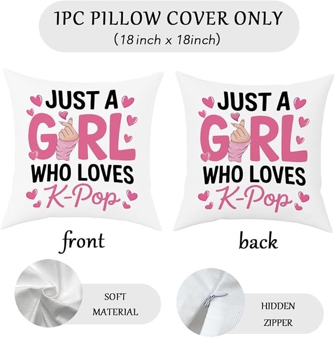 NGLIV K-pop Decor, Just a Girl Who Loves K-pop Room Decor, Rustic Anime Lovers Throw Girls K-pop Gifts Pillow Covers for Living Room Home Girl Bedroom Decoration Gifts-White