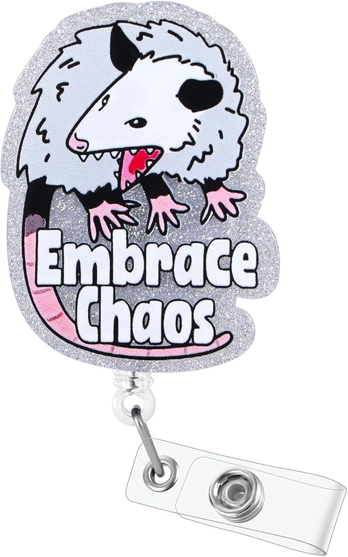 Embrace Chaos Funny Badge Reel, Cute Opossum Retractable ID Card Badge Holder, Name Tag Work Badge Clip for ICU NICU RN LPN CNA MA ER Night Shift Nurse Nursing Student OB/GYN L&D Doctor, Nurse Gifts