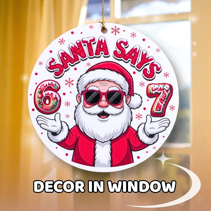 67 Funny Christmas Ornament – 67 Meme Santa Says Six Seven Acrylic Mica Ornament, Funny Teen Slang Xmas Tree Decor, Viral Meme Gift for Gen Z Boys Girls