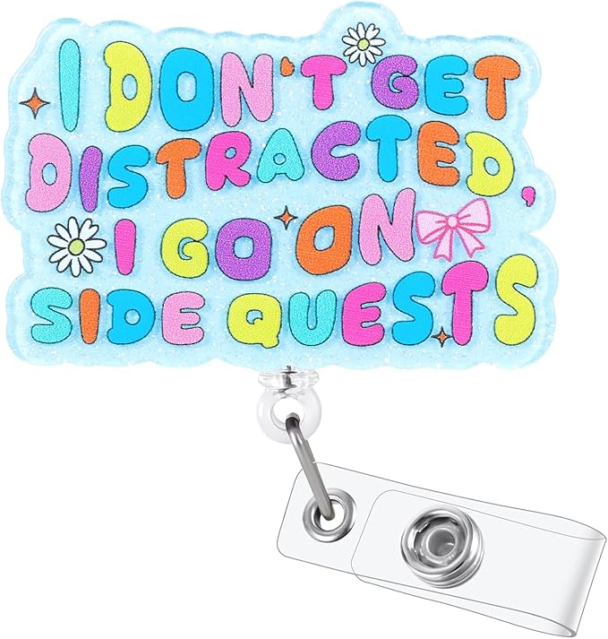 I Don't GET Distracted, I GO ON Side QUESTS Funny Badge Reel | Cute Retractable ID Card Sarcastic Badge Holder | Name Tag Healthcare Badge Clip for ICU NICU RN CNA MA PCA Nurse Doctor | Nurse Gifts