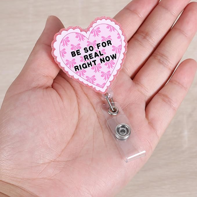Be so for Real Right Now Funny Heart Shaped Badge Reel, Cute Pink Retractable ID Card Badge Holder, Name Work Badge Clip for Pediatric Healthcare Coworker Friends, Nurse Gifts, Office Stocking Stuffer