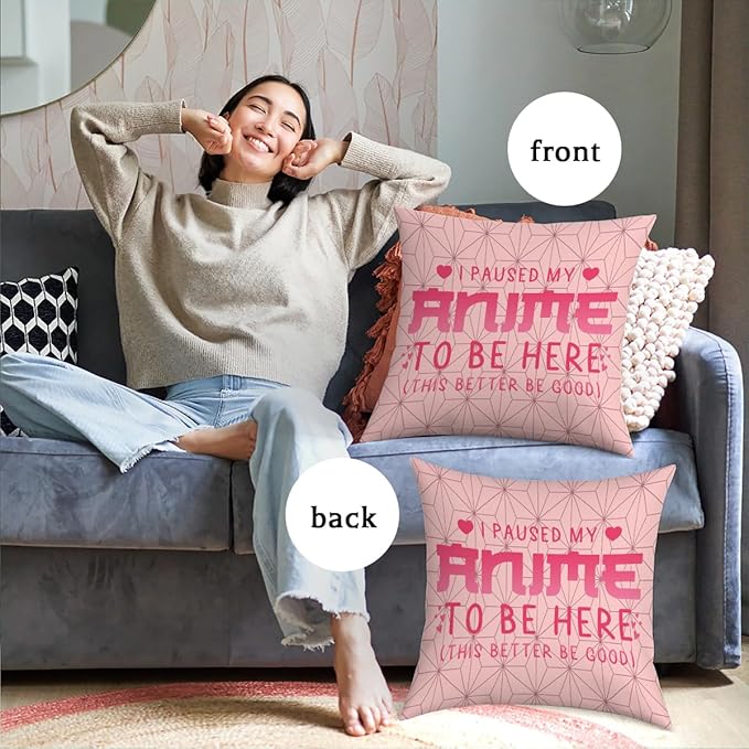 NGLIV Anime Decor, I Paused My Anime to Be Here Anime Room Decorative Throw Pillow Covers, Girls Anime Gifts Anime Lovers for Home Living Room Girl Women Bedroom Decoration Gifts Pink