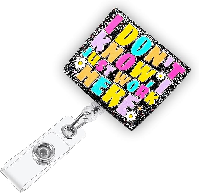 I Don't Know I Just Work Here Funny Badge Reel, Retractable ID Card Badge Holder, Name Tag Work Badge Clip for RN LPN CNA MA Nursing Student Doctor Teacher, Nurse Gifts, Office Stocking Stuffer