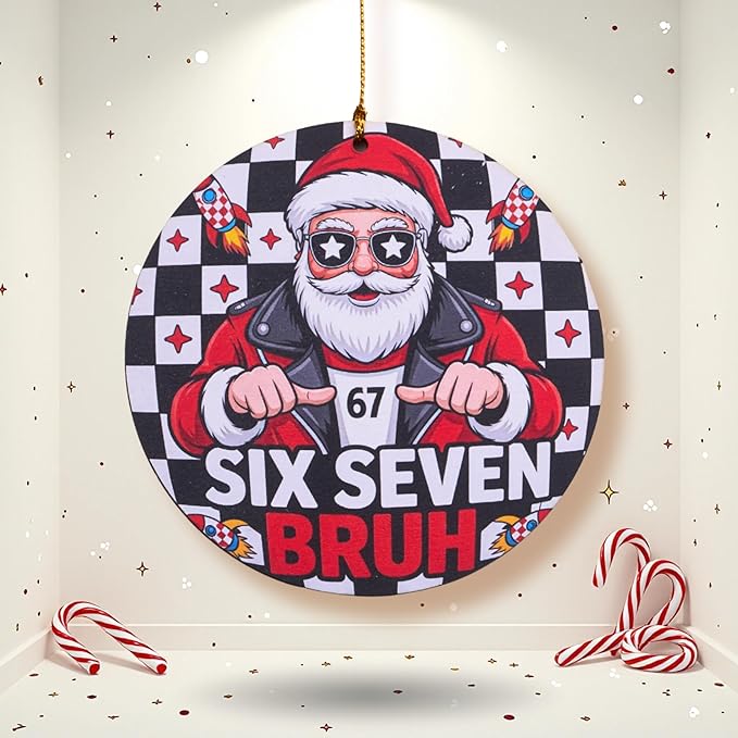 67 Funny Christmas Ornament – 67 Meme Santa Says Six Seven Bruh, Funny Teen Slang Santa Ornament, Double-Sided Wood UV Print, Viral Christmas Decor Gift for Gen Z Teens Boys Girls