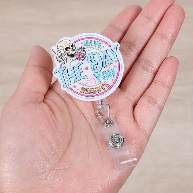 Have The Day You Deserve Badge Reel, Funny Badge Holder Retractable Clip, Sarcastic Skeleton Humorous Name Tag Holder, Work Badge Reel, Nurse Doctor Gifts, RN LPN CNA MA Nurse Medical Assistant Badge