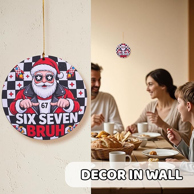 67 Funny Christmas Ornament – 67 Meme Santa Says Six Seven Bruh, Funny Teen Slang Santa Ornament, Double-Sided Wood UV Print, Viral Christmas Decor Gift for Gen Z Teens Boys Girls